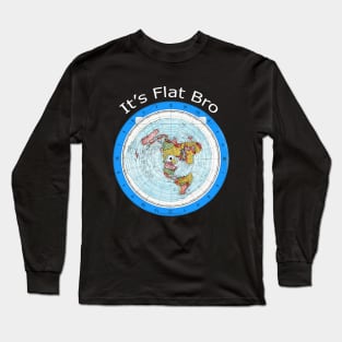 It's Flat Bro - Gleason Flat Earth Map Long Sleeve T-Shirt